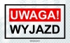 Tabliczka Informacyjna Odblaskowa Uwaga Wyjazd 19X31CM