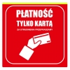Tabliczka Informacyjna Płatność tylko kartą 20cm